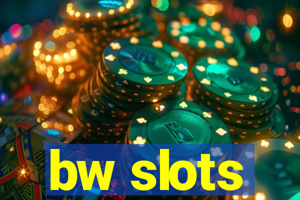 bw slots