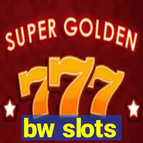 bw slots