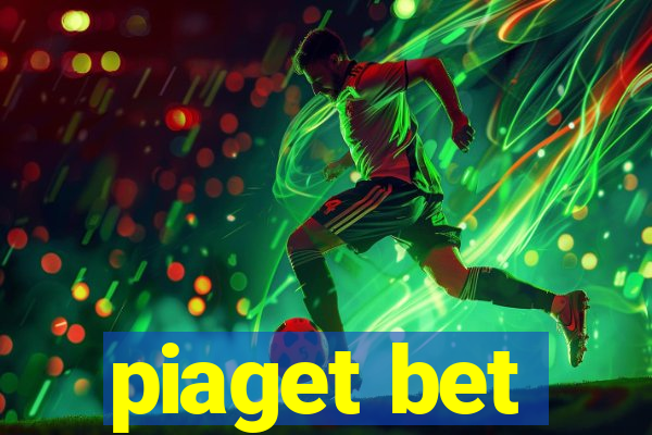 piaget bet