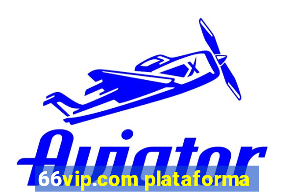 66vip.com plataforma