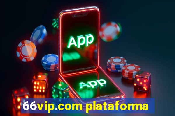 66vip.com plataforma