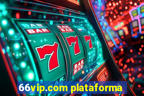 66vip.com plataforma