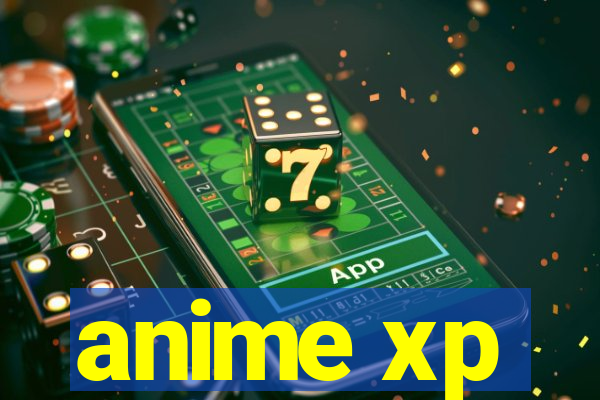 anime xp