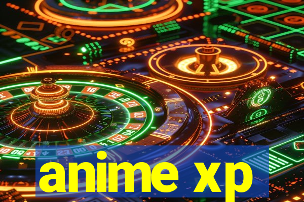 anime xp