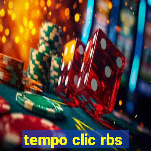 tempo clic rbs