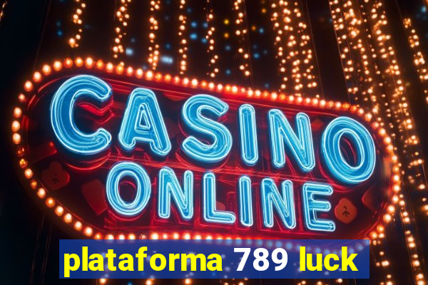 plataforma 789 luck