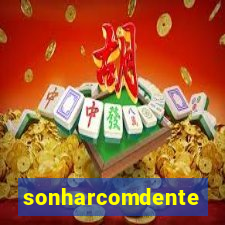 sonharcomdente