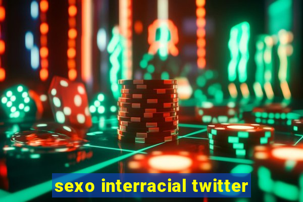 sexo interracial twitter