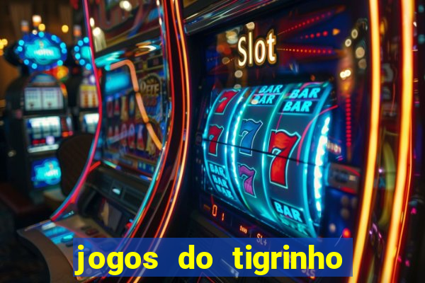 jogos do tigrinho que da bonus no cadastro