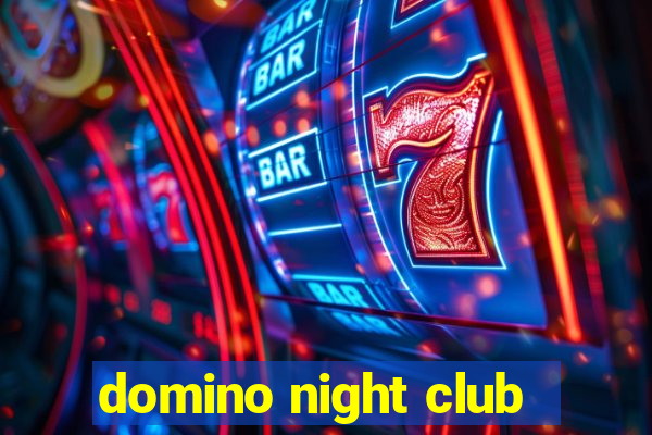 domino night club