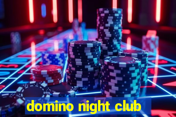 domino night club