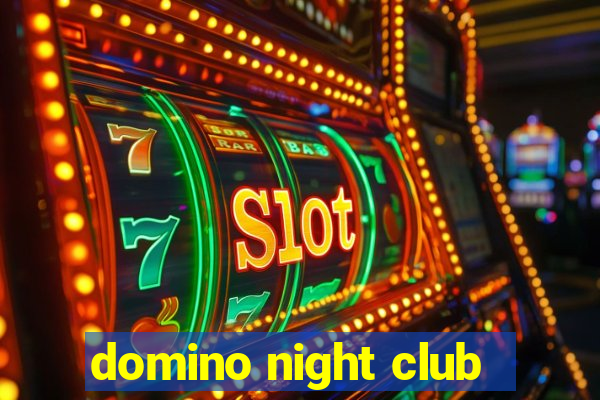 domino night club