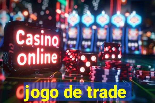 jogo de trade