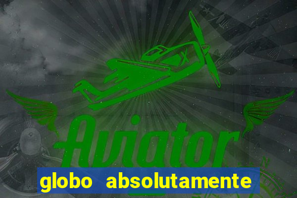 globo absolutamente sobre noticias