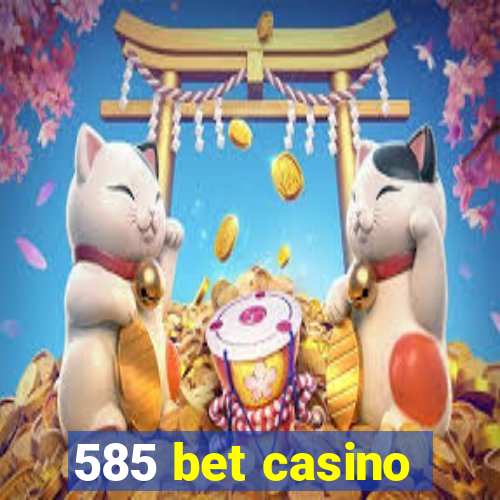 585 bet casino