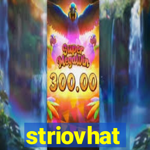 striovhat