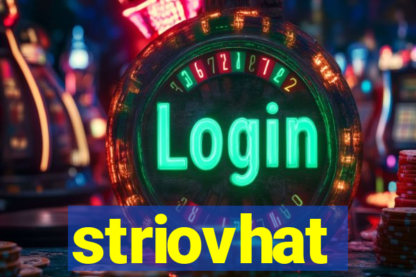 striovhat