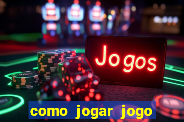 como jogar jogo sem abaixar