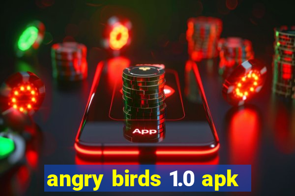 angry birds 1.0 apk