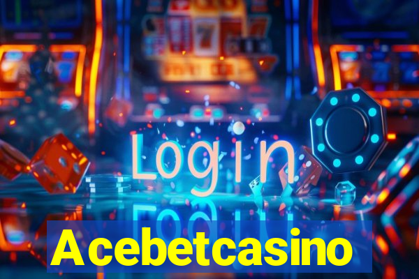 Acebetcasino