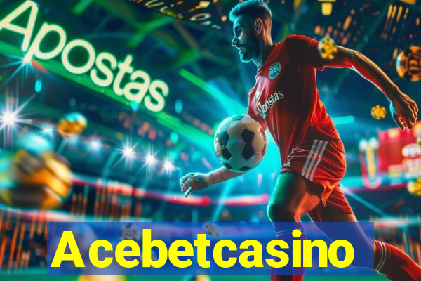 Acebetcasino