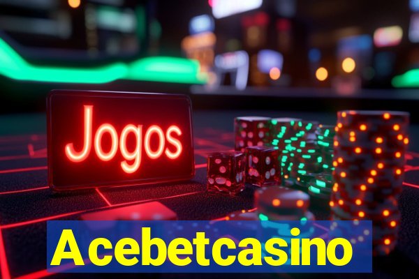 Acebetcasino