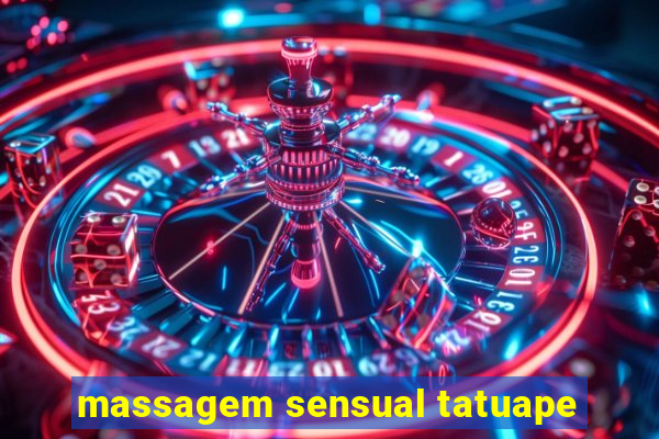 massagem sensual tatuape