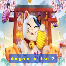 dungeon ni deai 2 temporada dublado meus animes dublado