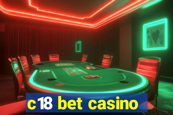 c18 bet casino