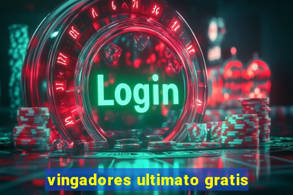 vingadores ultimato gratis