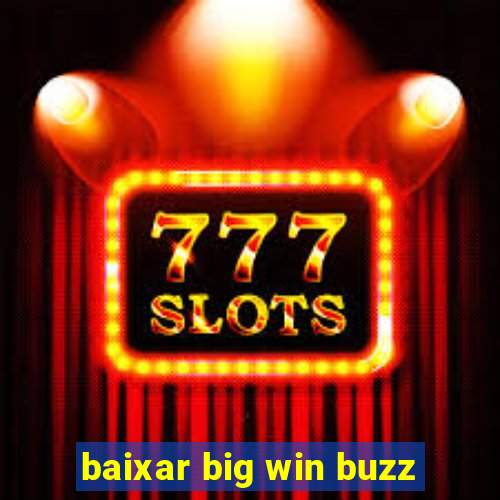 baixar big win buzz