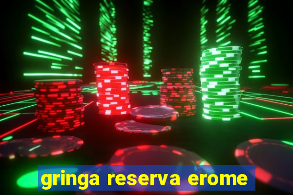 gringa reserva erome