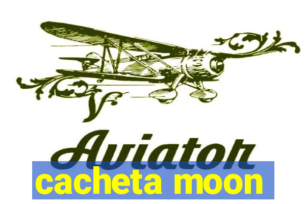 cacheta moon