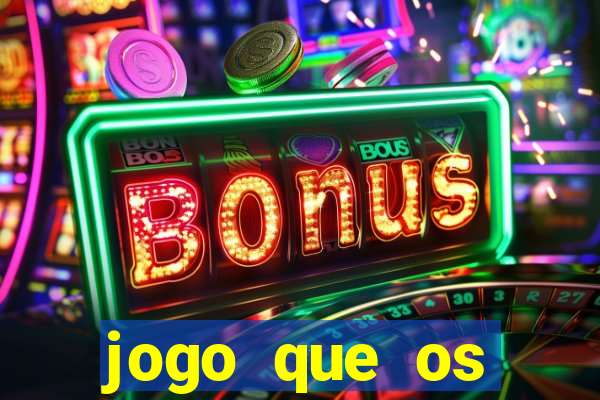 jogo que os famosos jogam para ganhar dinheiro