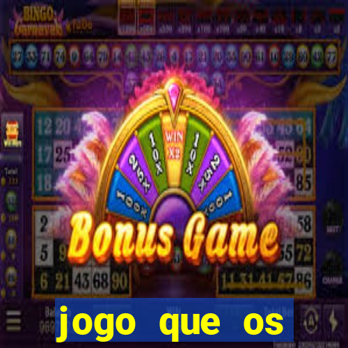 jogo que os famosos jogam para ganhar dinheiro