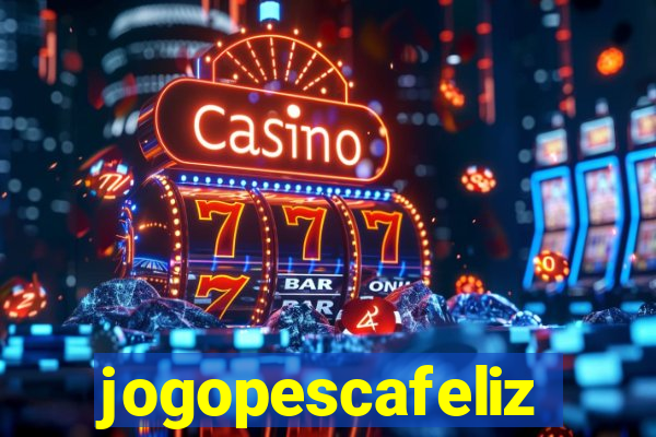 jogopescafeliz