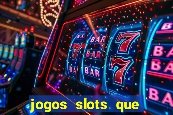 jogos slots que pagam no cadastro