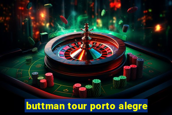 buttman tour porto alegre