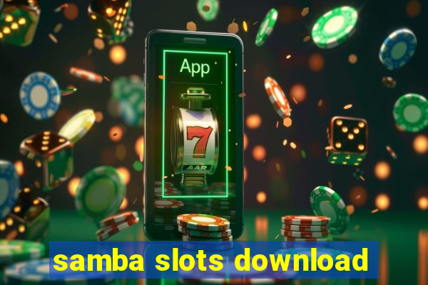 samba slots download