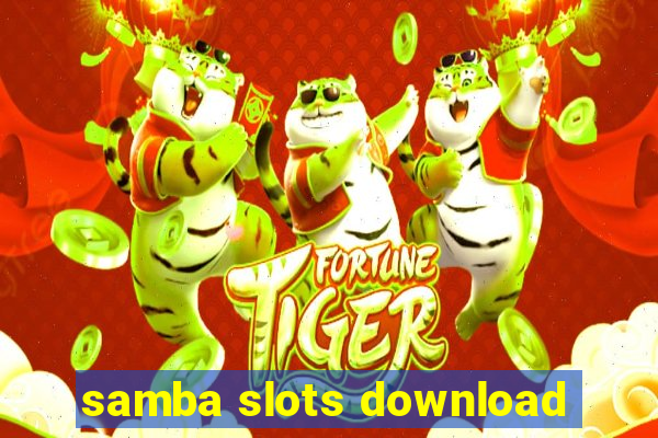 samba slots download