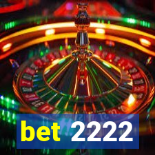 bet 2222