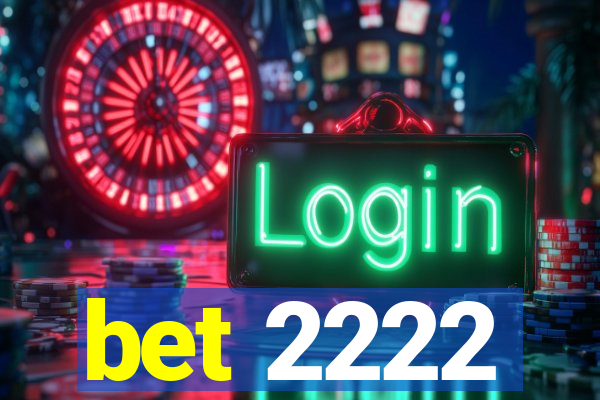 bet 2222