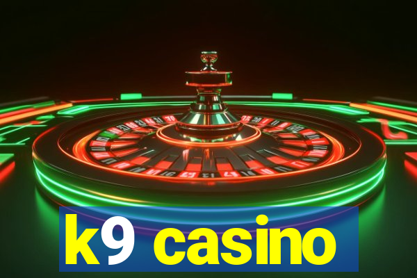 k9 casino