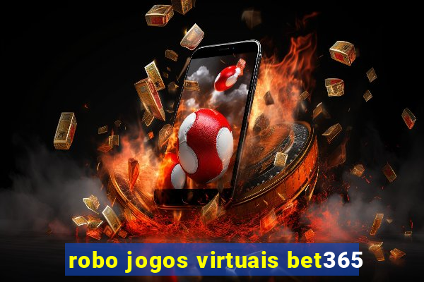 robo jogos virtuais bet365