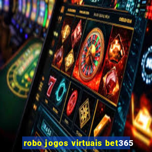 robo jogos virtuais bet365