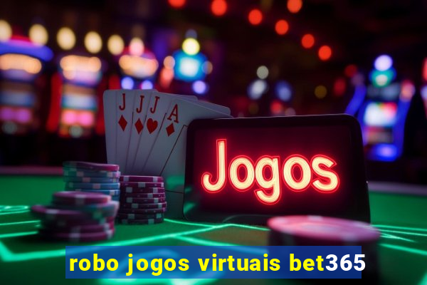 robo jogos virtuais bet365