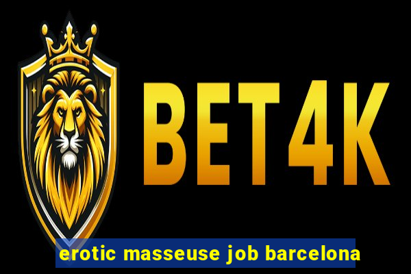 erotic masseuse job barcelona