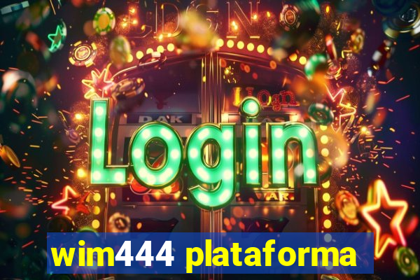 wim444 plataforma