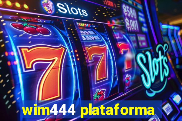 wim444 plataforma