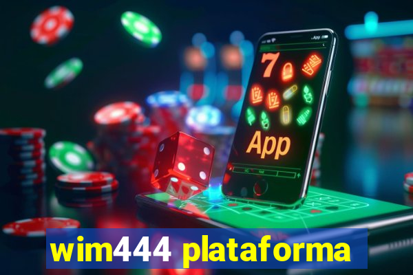 wim444 plataforma